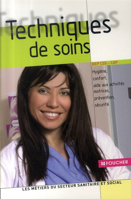 Techniques de soins ; bep css-cap ; les métiers du secteur sanitaire et social