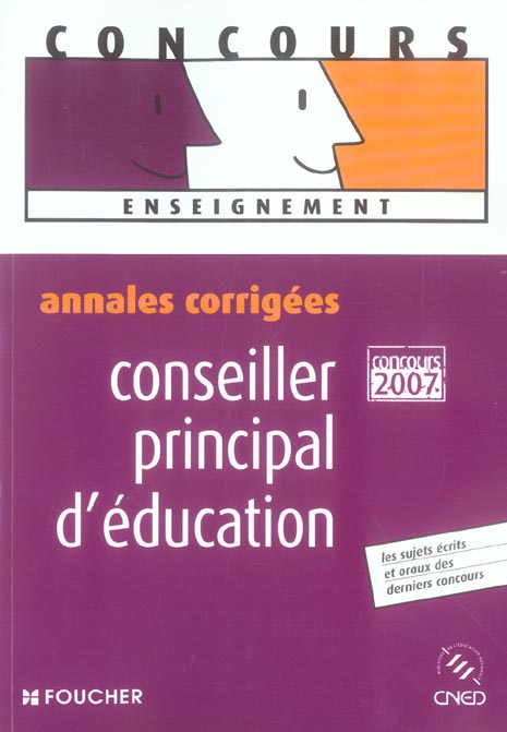 Annales corigees ; conseiller principal d'education (edition 2007)