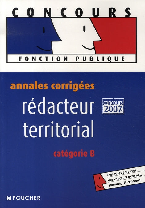 Annales corrigées ; rédacteur territorial, catégorie b (édition 2007)