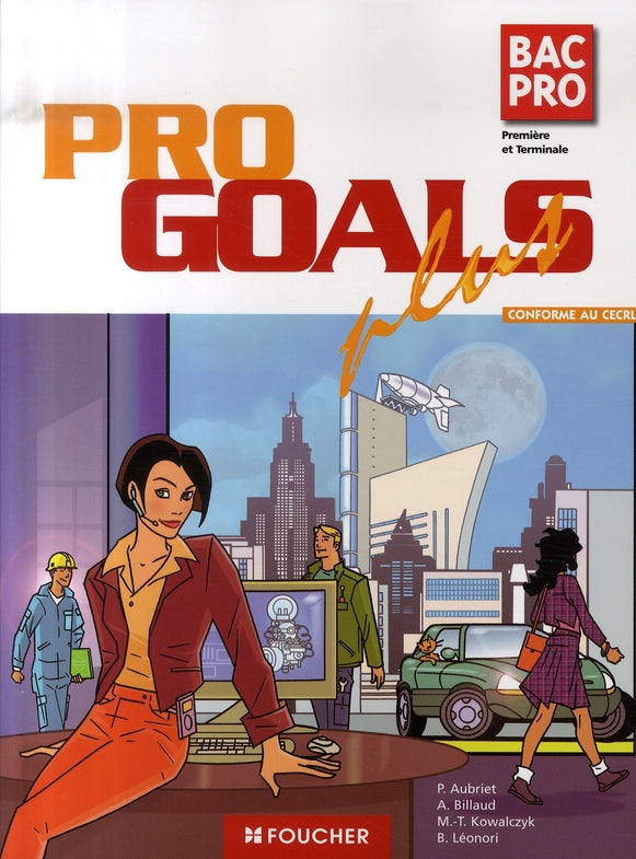 FOUCHER LANGUES ; PRO GOALS PLUS : anglais ; 1ère/terminale bac pro tertiaires et industriels ; ouvrage