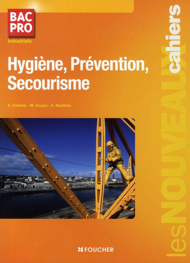 Les nouveaux cahiers : hygiène, prévention, secourisme ; bac pro industriels ; livre pochette