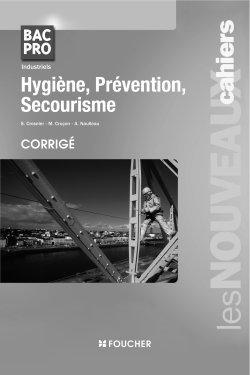 Les nouveaux cahiers : hygiène, prévention, secourisme ; bac pro ; corrigés