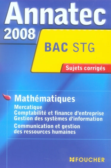 STG ; mathématiques ; sujets corrigés (édition 2008)