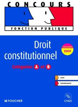 Droit constitutionnel ; catégorie A et B (édition 2009)