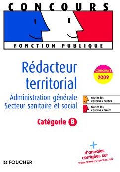 Rédacteur territorial ; administration générale, secteur sanitaire et social ; catégorie B (édition 2009)
