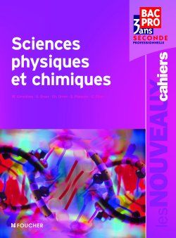Les nouveaux cahiers : sciences physiques et chimiques ; 2nde professionnelle ; livre de l'élève