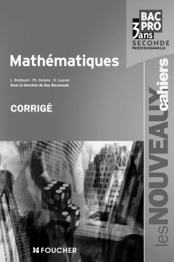 Les nouveaux cahiers : mathématiques ; 2nde professionnelle ; corrigé