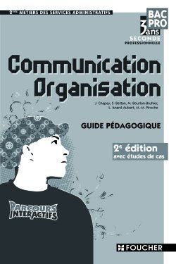 Parcours interactifs ; communication, organisation ; Bac pro ; guide pédagogique (2e édition)