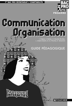 Parcours interactifs ; communication et organisation ; Bac pro secrétariat, comptabilité ; guide pédagogique
