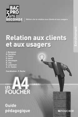 Relations aux clients et aux usagers ; BAC pro 3 ans ; seconde ; guide pédagogique