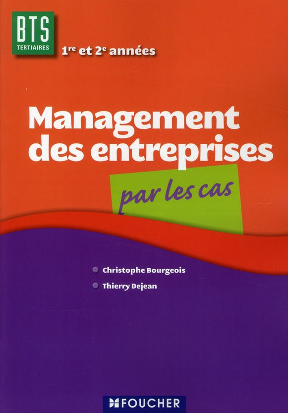 Management des entreprises par les cas ; BTS tertiaires, 1ère/2ème années ; ouvrage
