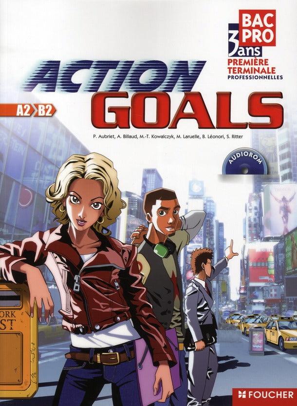 FOUCHER LANGUES ; ACTION GOALS : anglais ; Bac pro 1ère/terminale professionnelles ; A2/B2