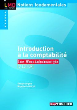 Introduction à la comptabilité ; LMD ; cours, mémo, applications corrigées (5e édition)