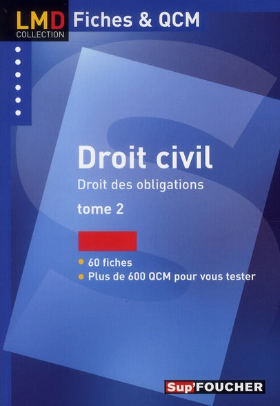 Droit civil , droit des obligations Tome 2 ; 60 fiches, plus de 600 QCM pour vous tester
