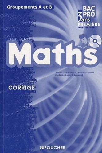 Mathématiques groupements A et B ; 1ère professionnelle ; bac pro industriels ; corrigé