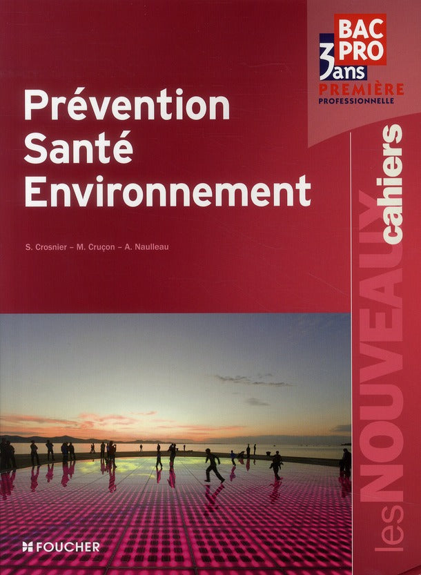 Les nouveaux cahiers : prévention, santé, environnement ; 1ère professionnelle bac pro ; livre-pochette