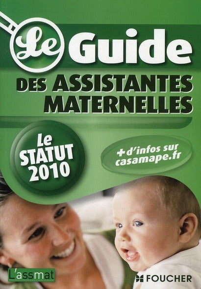 Le guide des assistantes maternelles ; le statut (édition 2010)