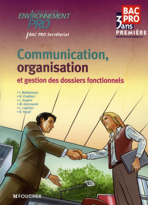 Environnement pro : communication organisation et gestion des dossiers fontionnels ; 1ère BEP secrétariat