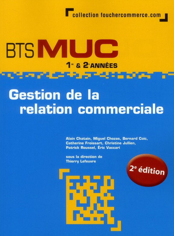 Gestion des relation commerciales ; BTS MUC (2e édition)