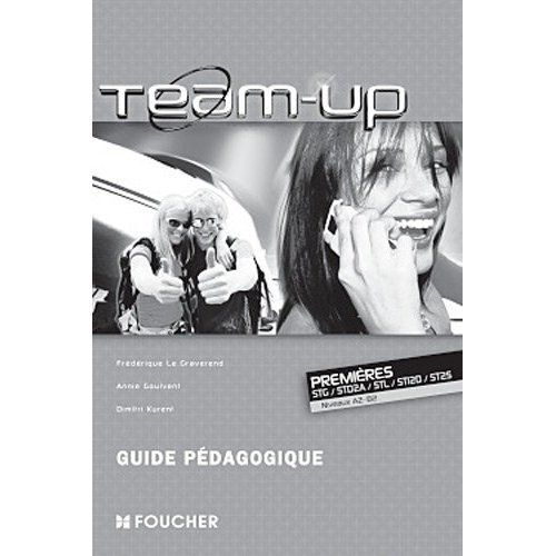 TEAM UP : anglais ; 1ères niveaux A2/B2 ; guide pédagogique