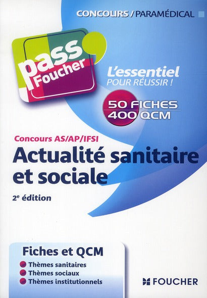 PASS'FOUCHER : actualité sanitaire et sociale ; concours AS/AP/IFSI (2e édition)