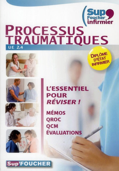 PASS'FOUCHER : UE 2.4 ; processus traumatiques ; IFSI ; mémos, QROC, QCM, évaluations