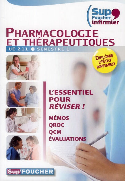 PASS'FOUCHER : pharmacologie et thérapeutiques ; IFSI ; UE 2.11 semestre 1 ; mémos, QROC, QCM, évaluations