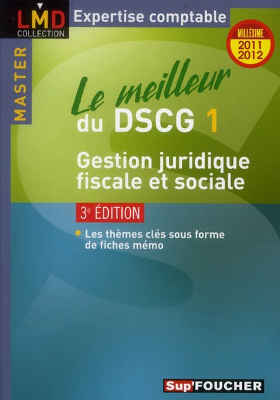 Le meilleur du DSCG 1 gestion juridique, fiscale et sociale (édition 2011-2012)