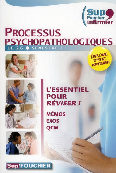 Infirmier ; 2.6 ; processus psychopathologiques ; mémos, QROC, QCM, évaluations