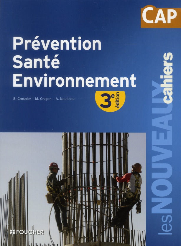 Les nouveaux cahiers : prévention, santé, environnement ; CAP (3e édition)