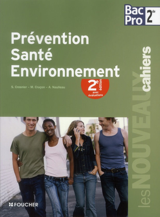 Les nouveaux cahiers : prévention, santé, environnement ; 2nde bac pro ; livre avec évaluations (2e édition)