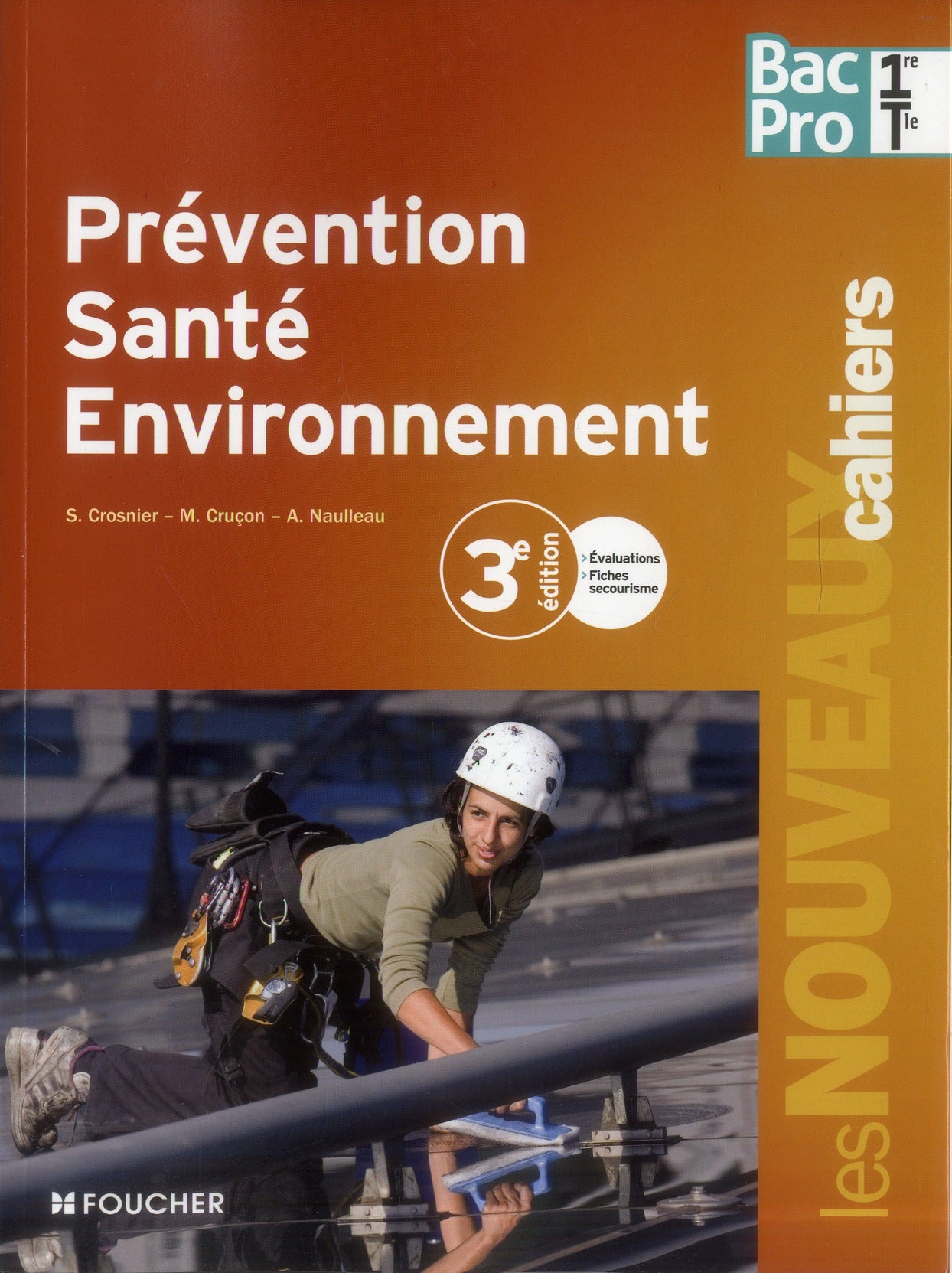 Les nouveaux cahiers : prévention, santé, environnement ; 1ère, terminale bac pro