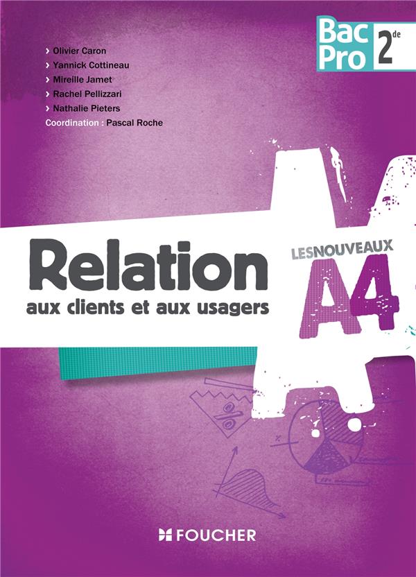LES NOUVEAUX A4 : relation aux clients et aux usagers ; 2nde bac pro