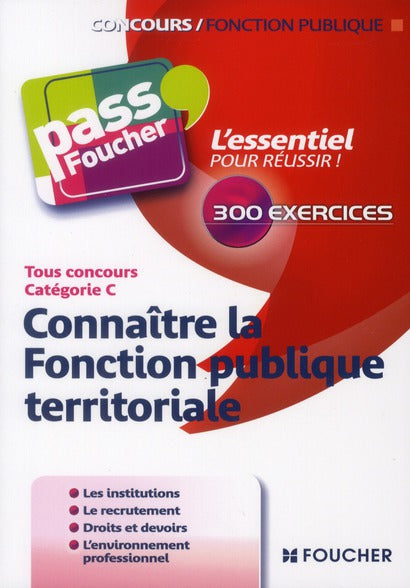 PASS'FOUCHER : connaître la fonction publique territoriale ; tous concours ; catégorie C