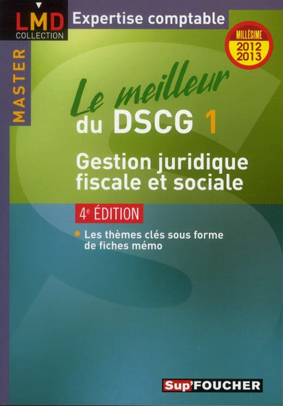 Le meilleur du DSCG 1 ; gestion juridique, fiscale et sociale (4e édition)