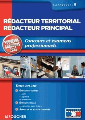 Rédacteur territorial, rédacteur principal ; catégorie B ; concours et examens professionnels (édition 2013)