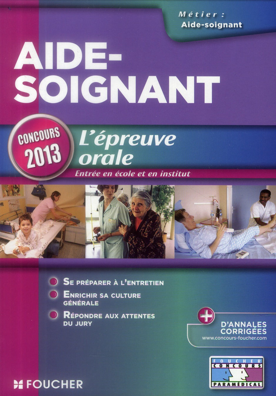PASS'FOUCHER : aide-soignant ; l'épreuve orale ; concours 2013