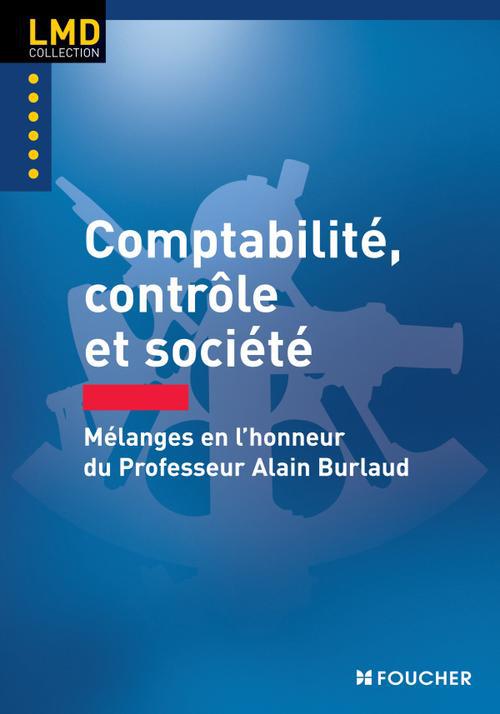 Comptabilité, contrôle et société ; mélanges en l'honneur du professeur Alain Burlaud