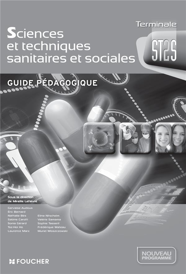 Sciences et techniques sanitaires et sociales ; terminale Bac ST2S ; guide pédagogique