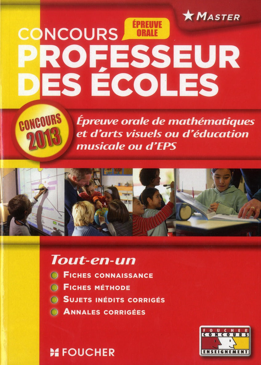 Concours professeur des écoles ; épreuve orale de mathématiques et d'arts visuels ou d'éducation musicale ou d'EPS (édition 2013)