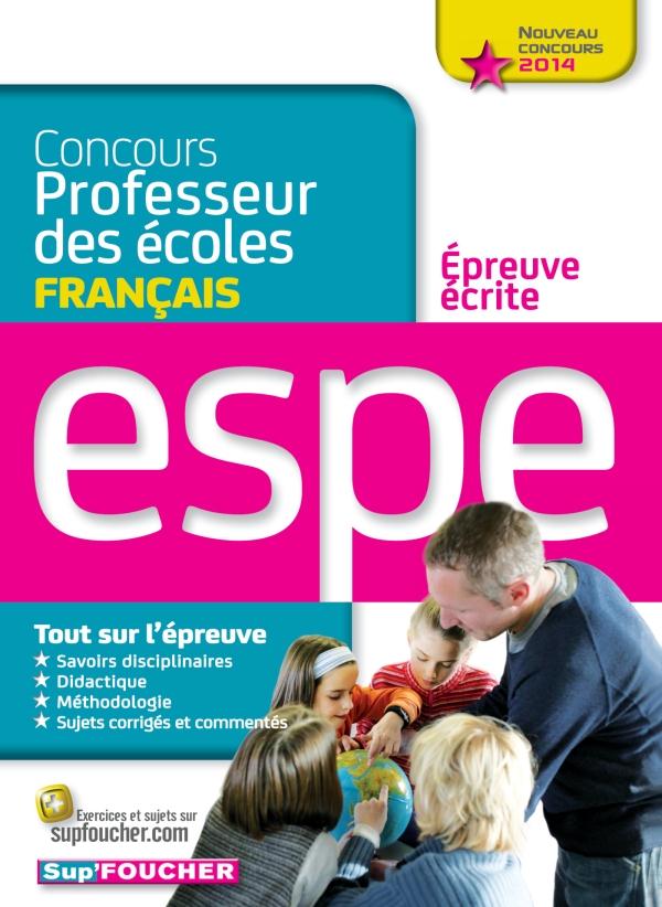 SUP'FOUCHER : français ; épreuve écrite ; concours ESPE 2014