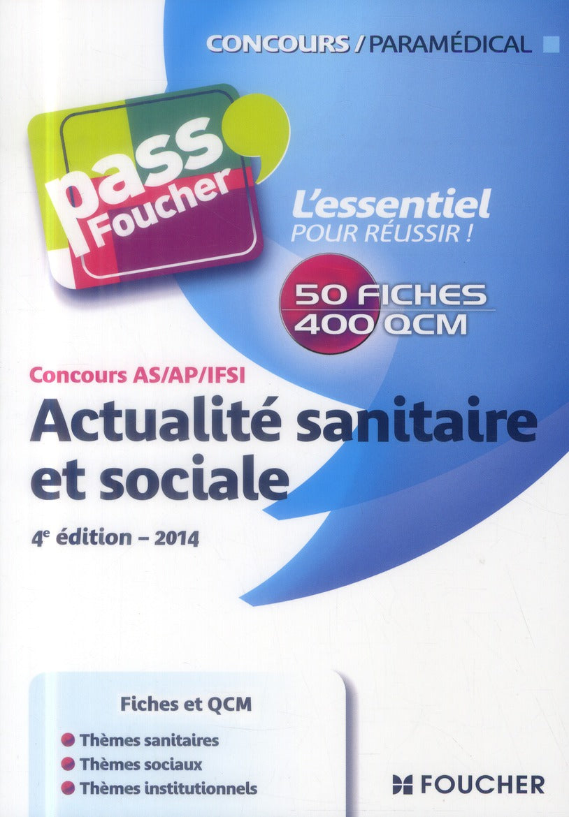 PASS'FOUCHER : actualité sanitaire et sociale ; concours AS/AP/IFSI (4e édition)