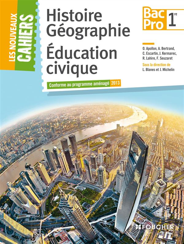 Les nouveaux cahiers : histoire, géographie, éducation civique ; 1ère bac pro ; cahier de l'élève