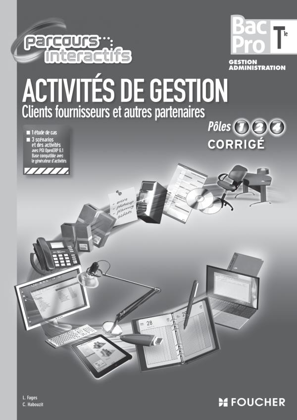 Parcours interactifs : activités de gestion ; clients fournisseurs et autres partenaires ; pôles 1, 2, 4 ; terminale bac pro ; corrigé