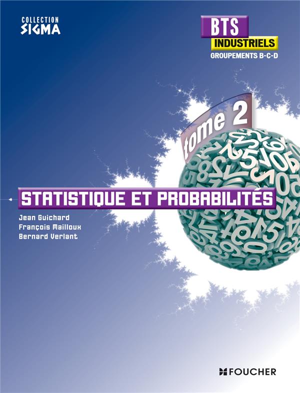 SIGMA : mathématiques Tome 2 ; statistique et probabilités ; BTS industriels ; groupements B, C, D
