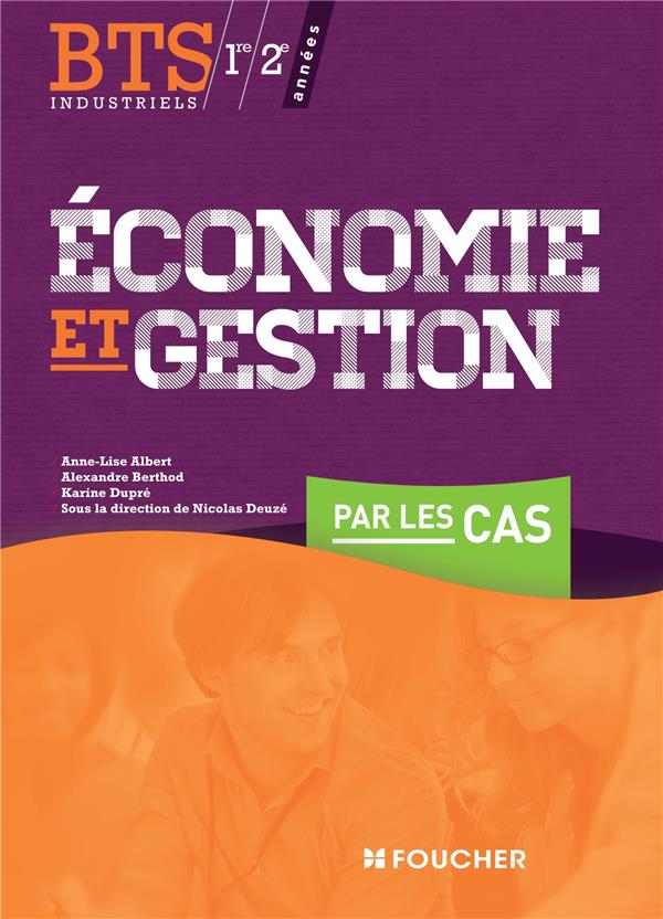 économie et gestion par les cas ; BTS industriels 1ère et 2ème années