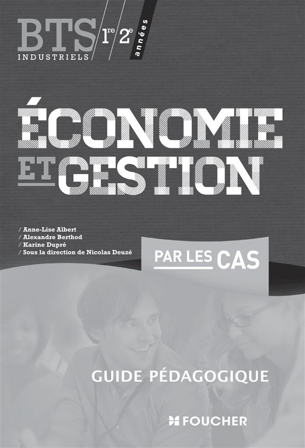 Economie et gestion par les cas bts industriels guide pedagogique