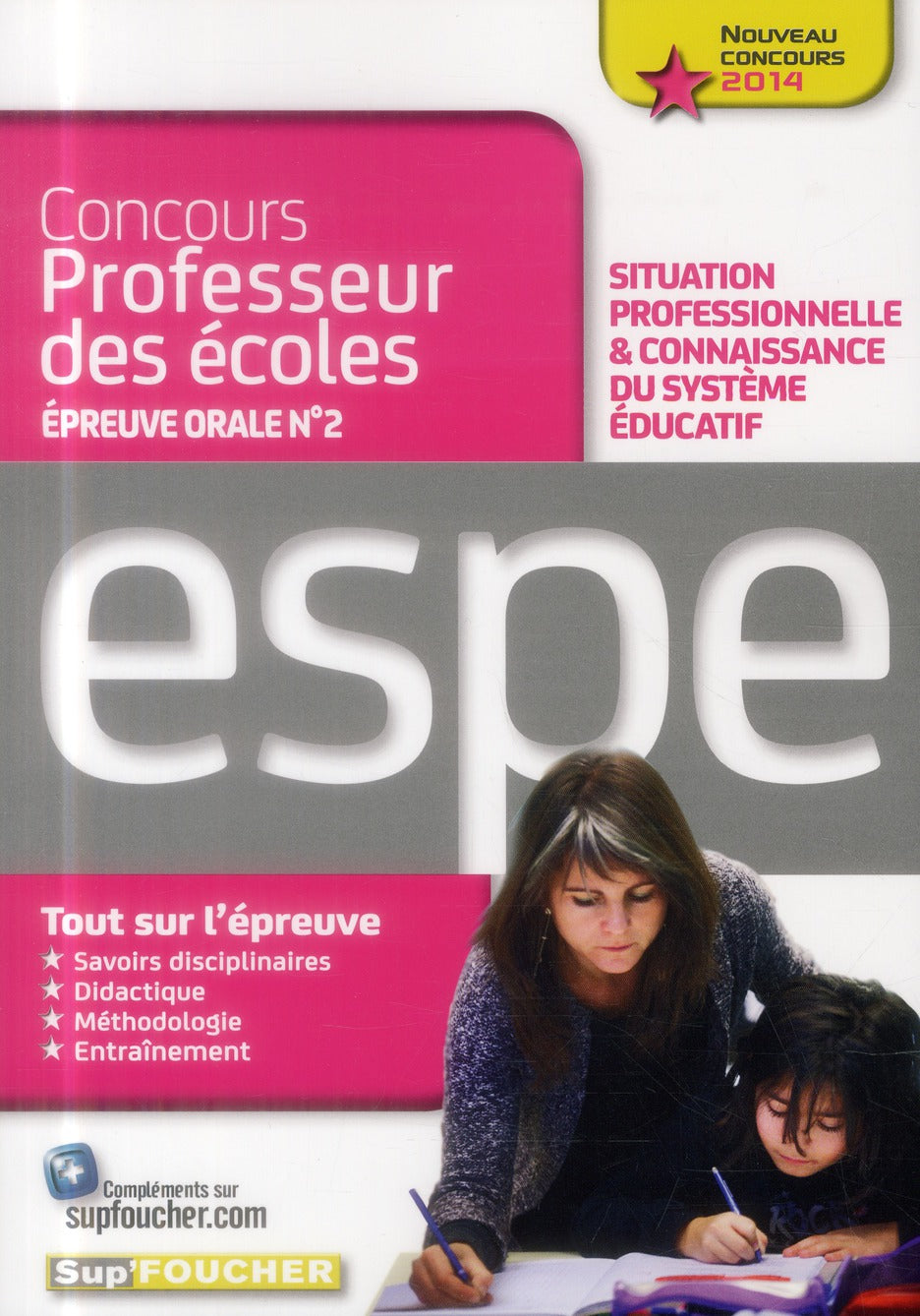 SUP'FOUCHER : ESPE ; épreuve orale n°2 ; situation professionelle et connaissance du système éducatif ; concours professeur des écoles