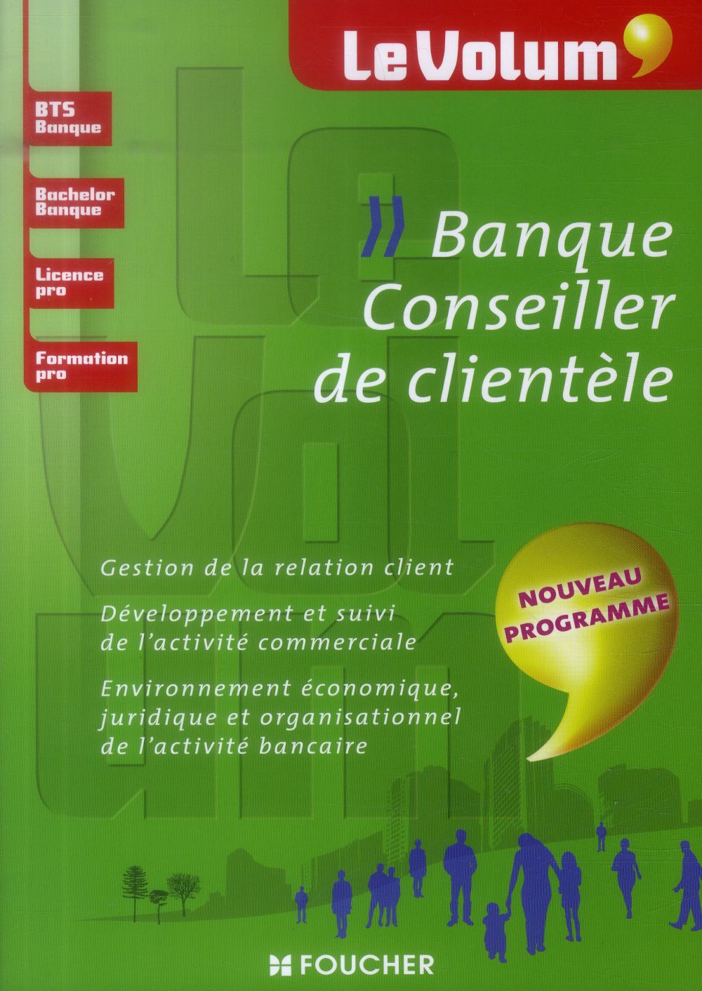 Le volum' : banque ; conseiller de clientèle ; nouveau programme