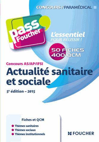 PASS'FOUCHER : concours as/ap/ifsi ; actualité sanitaire et sociale (édition 2015)